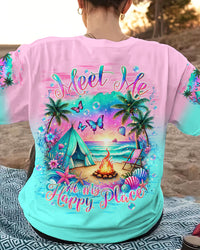 MEET ME AT MY HAPPY PLACE ALL OVER PRINT - TLNT2506241