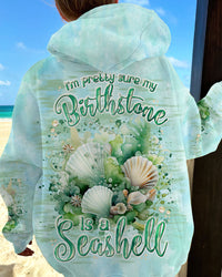 I'M PRETTY SURE MY BIRTHSTONE IS A SEASHELL ALL OVER PRINT - TLNT1701242