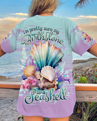 I'M PRETTY SURE MY BIRTHSTONE IS A SEASHELL ALL OVER PRINT - TLNT1001242