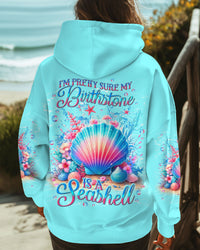 I'M PRETTY SURE MY BIRTHSTONE IS A SEASHELL ALL OVER PRINT - TLNT1701253