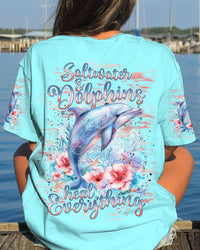 SALTWATER AND DOLPHINS HEAL EVERYTHING ALL OVER PRINT - TLNT2005241