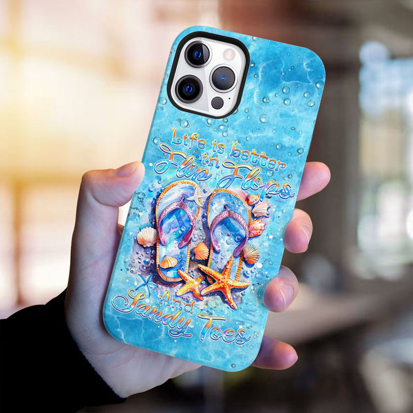 LIFE IS BETTER IN FLIP-FLOPS AND SANDY TOES PHONE CASE - YHHN1004245
