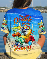 I'M NOT DRUNK I'M JUST FANCY PARROT ALL OVER PRINT - TLNT0506241