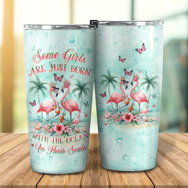 SOME GIRLS ARE JUST BORN FLAMINGO TUMBLER - YHLT0703242