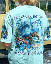 ALWAYS BE LIKE THE SEA TURTLE ALL OVER PRINT - TYTM1702241