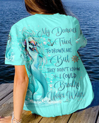MY DEMONS TRIED TO DROWN ME MERMAID ALL OVER PRINT - YHLN2807232