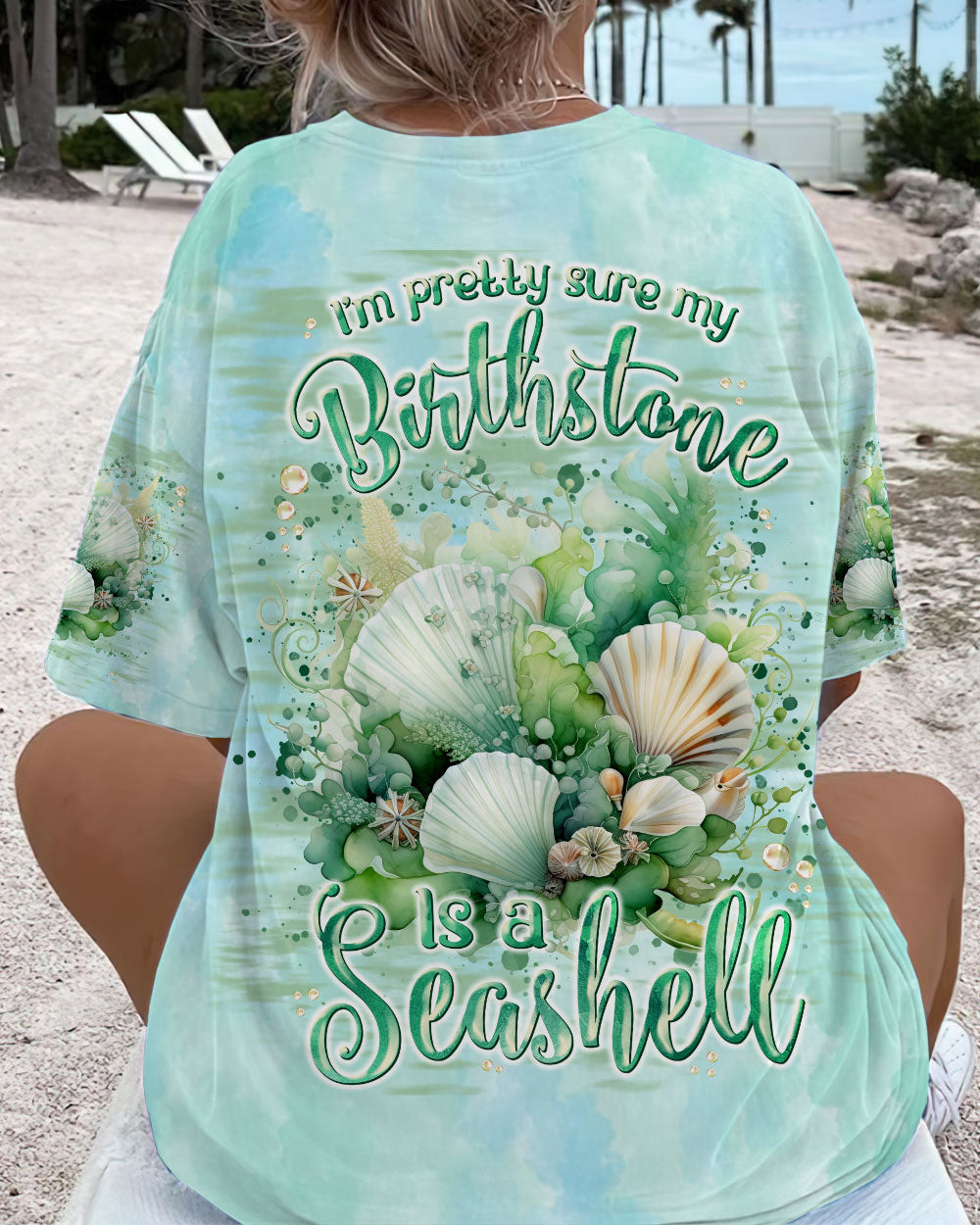 I'M PRETTY SURE MY BIRTHSTONE IS A SEASHELL ALL OVER PRINT - TLNT1701242