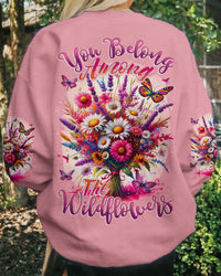YOU BELONG AMONG THE WILDFLOWERS ALL OVER PRINT - TYTD0201243