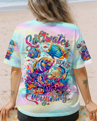 SALTWATER HEALS EVERYTHING ALL OVER PRINT  - TLTR3105252