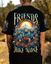 FRIENDS DON'T LET FRIENDS HIKE ALONE ALL OVER PRINT - TLNT2107233
