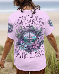 NOT ALL WHO WANDER ARE LOST ALL OVER PRINT - TYTD2405232