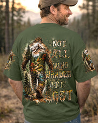 NOT ALL WHO WANDER ARE LOST BIGFOOT ALL OVER PRINT   - TLHN1803261