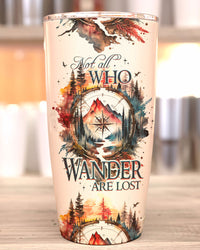 NOT ALL WHO WANDER ARE LOST TUMBLER - TY1605234