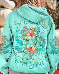BE COMFORTABLE IN YOUR OWN SHELL TURLE ALL OVER PRINT - YHHG0310234
