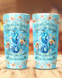 SMELL THE SEA FEEL THE BREEZE SEAHORSE TUMBLER - YHHG2407233