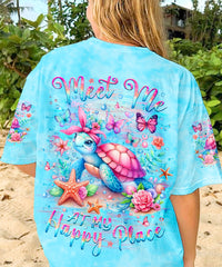 MEET ME AT MY HAPPY PLACE TURTLE ALL OVER PRINT - YHLT1704241