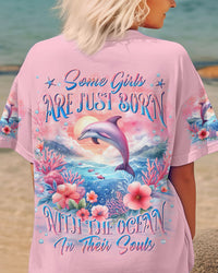 SOME GIRLS ARE JUST BORN DOLPHIN ALL OVER PRINT - YHLN0805243