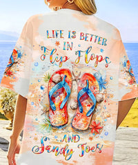 LIFE IS BETTER IN FLIP-FLOPS AND SANDY TOES ALL OVER PRINT - YHLT1803241