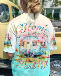 HOME IS WHERE YOU PARK IT ALL OVER PRINT - YHLN2103242