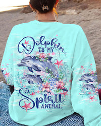 DOLPHIN IS MY SPIRIT ANIMAL ALL OVER PRINT - TLTW2211234