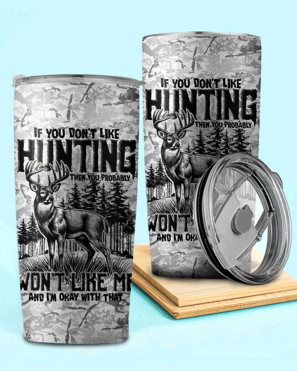 IF YOU DON'T LIKE HUNTING TUMBLER - TYTD2311243