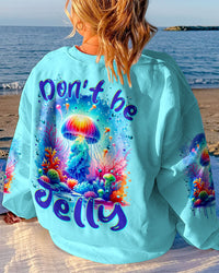 DON'T BE JELLY ALL OVER PRINT - TYTM0912232