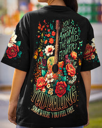 YOU BELONG AMONG THE WILDFLOWERS ALL OVER PRINT - TY1805232