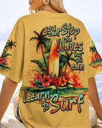 YOU CAN'T STOP THE WAVES ALL OVER PRINT - TY2709232