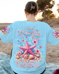 IT'S A STARFISH THING YOU WOULDN'T UNDERSTAND ALL OVER PRINT - YHKD0304243