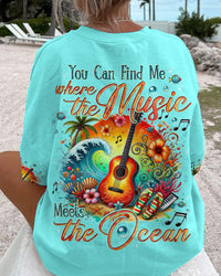 YOU CAN FIND ME WHERE THE MUSIC MEETS THE OCEAN ALL OVER PRINT - TYTD2607241
