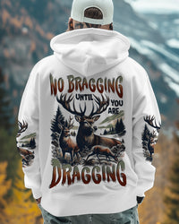 NO BRAGGING UNTIL YOU'RE DRAGGING HUNTING ALL OVER PRINT - TYTD0711241