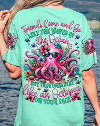 FRIENDS COME AND GO LIKE THE WAVES OF THE OCEAN OCTOPUS ALL OVER PRINT - TYTD3005245