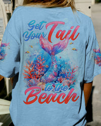 GET YOUR TAIL TO THE BEACH ALL OVER PRINT - TYHI2903241