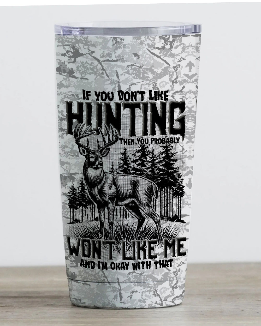 IF YOU DON'T LIKE HUNTING TUMBLER - TYTD2311243