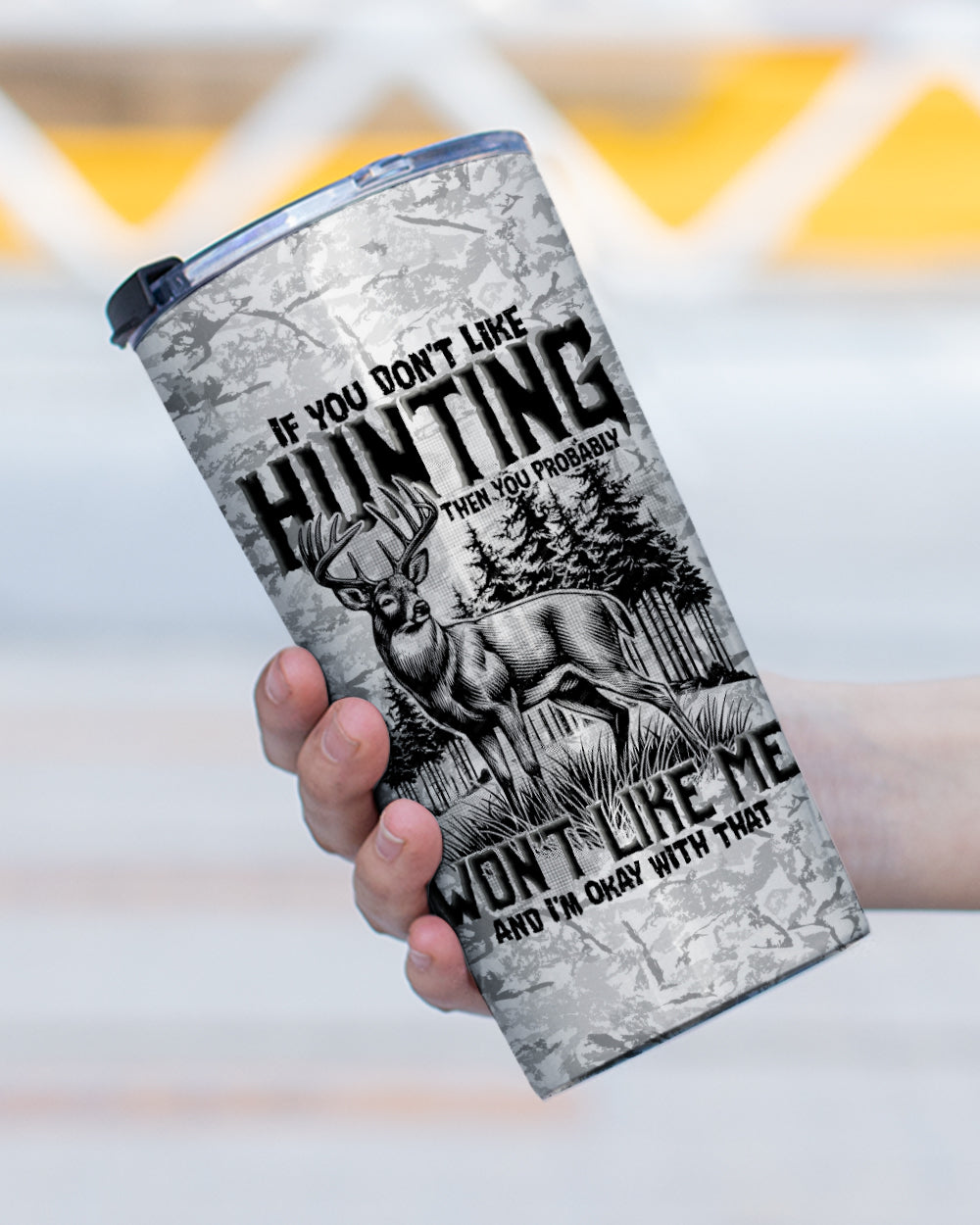 IF YOU DON'T LIKE HUNTING TUMBLER - TYTD2311243