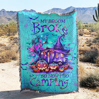 MY BROOM BROKE SO NOW HALLOWEEN CAMPING WOVEN AND FLEECE BLANKET - YHHG1108239