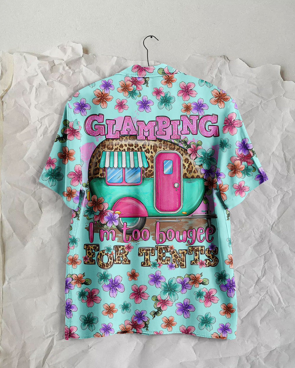 GLAMPING I'M TO BOUGEE HAWAIIAN SHIRT - TLTR1906237