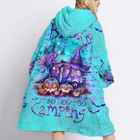 MY BROOM BROKE SO NOW HALLOWEEN CAMPING SHERPA BLANKET HOODIE - YHHG11082310