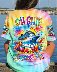 OH SHIP IT'S A BESTIES TRIP CRUISE ALL OVER PRINT - TLNO2105244