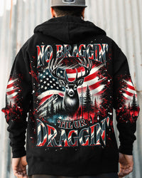 NO BRAGGING UNTIL YOU'RE DRAGGING DEER HUNTING ALL OVER PRINT - TLNO1612244