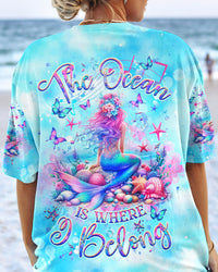 THE OCEAN IS WHERE I BELONG MERMAID ALL OVER PRINT - YHHG1705241