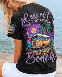HEAVEN SEEMS A LITTLE CLOSER ALL OVER PRINT - TLNZ1606232