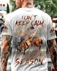 I CAN'T KEEP CALM IT'S RODEO SEASON ALL OVER PRINT - YHLN2507231