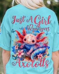 JUST A GIRL WHO LOVES AXOLOTLS ALL OVER PRINT - TYQY2203243