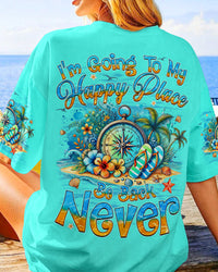 I'M GOING TO MY HAPPY PLACE ALL OVER PRINT - TYQY0608243