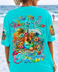 FIND ME WHERE THE MUSIC MEETS THE OCEAN ALL OVER PRINT - TYQY2607243