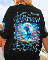 HAVE I DREAMT I AM A MERMAID ALL OVER PRINT - TYQY3105245