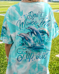 DON'T MAKE ME FLIP OUT DOLPHIN ALL OVER PRINT - TYQY1303244