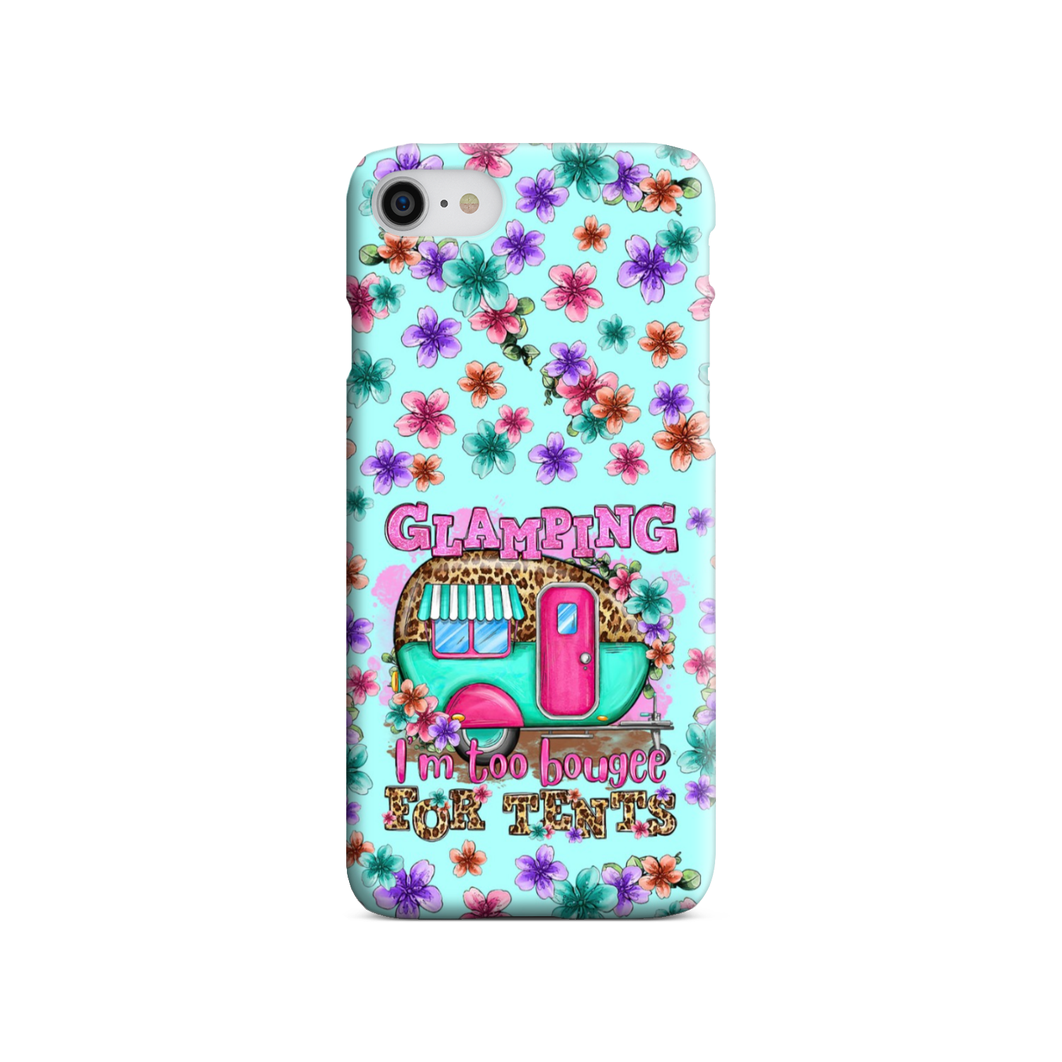 GLAMPING I'M TO BOUGEE PHONE CASE - TLTR1906236