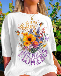 YOU BELONG AMONG THE WILDFLOWERS COTTON SHIRT - TY20062310